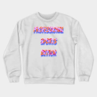 Professional Sports Betting Crewneck Sweatshirt